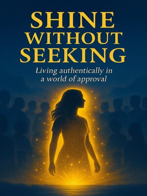 cover image of Shine Without Seeking